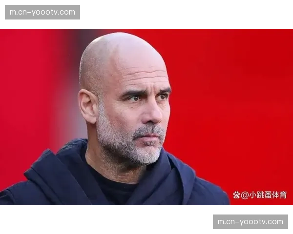 瓜迪奥拉控球率主动下降 曼城进攻效率反升显战术进化